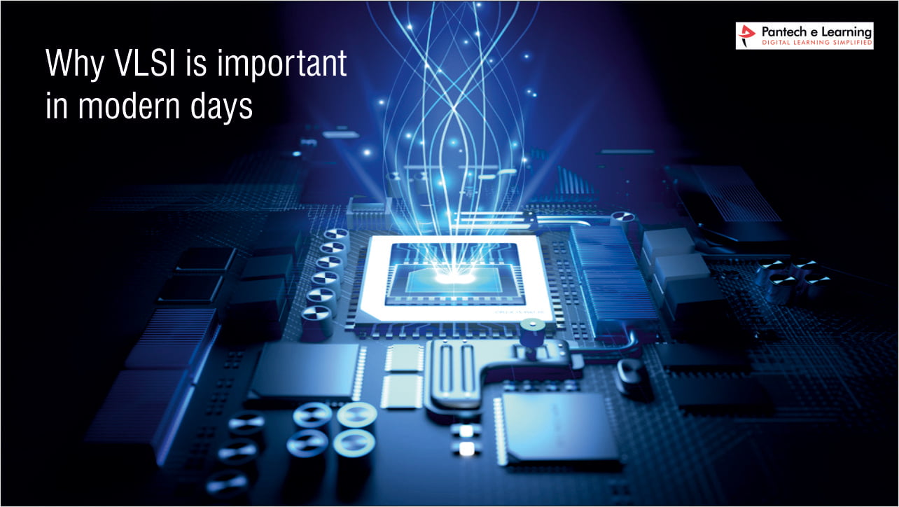 What is VLSI? | Why VLSI is important in modern days?